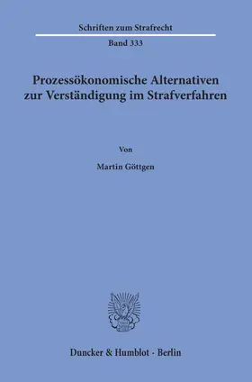 Göttgen |  Prozessökonomische Alternativen zur Verständigung im Strafverfahren | Buch |  Sack Fachmedien