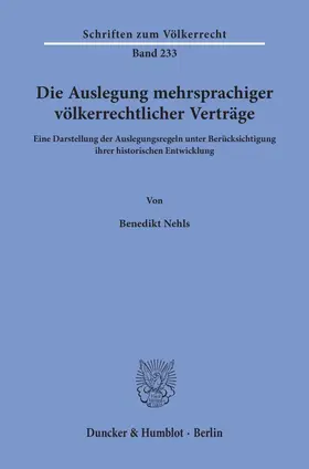 Nehls |  Die Auslegung mehrsprachiger völkerrechtlicher Verträge | Buch |  Sack Fachmedien