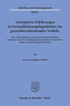 Kobsik |  Antizipierte Erklärungen in Gesundheitsangelegenheiten im grenzüberschreitenden Verkehr. | Buch |  Sack Fachmedien