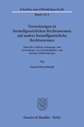 Dürrschmidt |  Verweisungen in formellgesetzlichen Rechtsnormen auf andere formellgesetzliche Rechtsnormen | Buch |  Sack Fachmedien