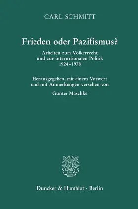 Schmitt / Maschke | Frieden oder Pazifismus? | Buch | 978-3-428-15804-1 | www2.sack.de