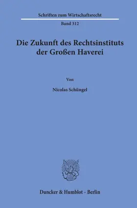 Schüngel |  Die Zukunft des Rechtsinstituts der Großen Haverei | Buch |  Sack Fachmedien