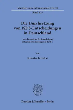 Bertolini |  Die Durchsetzung von ISDS-Entscheidungen in Deutschland | Buch |  Sack Fachmedien