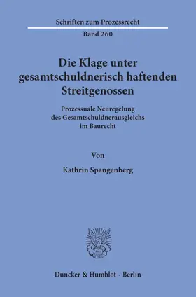 Spangenberg |  Die Klage unter gesamtschuldnerisch haftenden Streitgenossen | Buch |  Sack Fachmedien