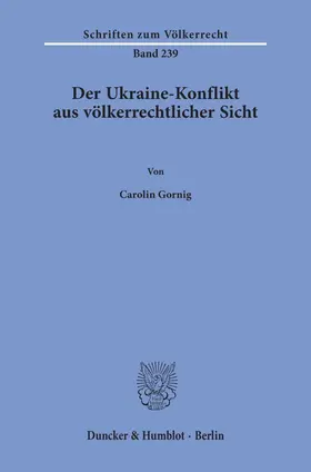 Gornig | Der Ukraine-Konflikt aus völkerrechtlicher Sicht. | Buch | 978-3-428-15893-5 | sack.de