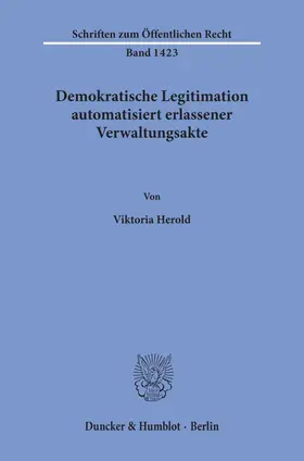 Herold |  Demokratische Legitimation automatisiert erlassener Verwaltungsakte | Buch |  Sack Fachmedien