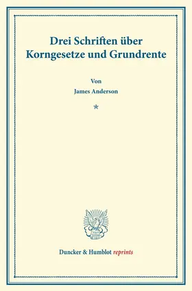 Anderson / Brentano |  Drei Schriften über Korngesetze und Grundrente | Buch |  Sack Fachmedien