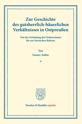 Aubin |  Zur Geschichte des gutsherrlich-bäuerlichen Verhältnisses in Ostpreußen | Buch |  Sack Fachmedien