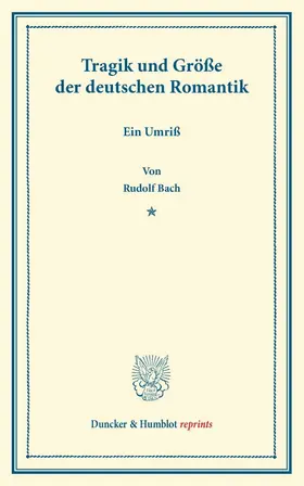 Bach |  Tragik und Größe der deutschen Romantik. | Buch |  Sack Fachmedien
