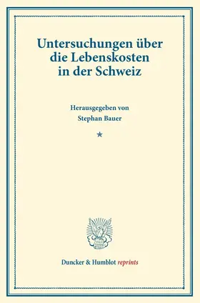 Bauer |  Untersuchungen über die Lebenskosten in der Schweiz. | Buch |  Sack Fachmedien