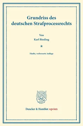 Binding |  Grundriss des deutschen Strafprocessrechts | Buch |  Sack Fachmedien