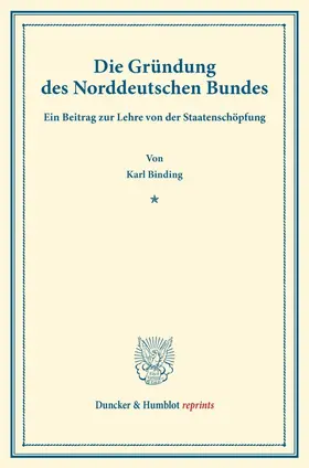 Binding |  Die Gründung des Norddeutschen Bundes | Buch |  Sack Fachmedien