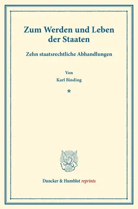 Binding |  Zum Werden und Leben der Staaten. | Buch |  Sack Fachmedien