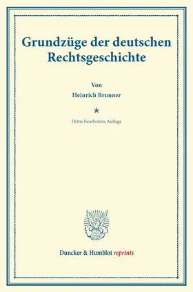 Brunner |  Grundzüge der deutschen Rechtsgeschichte | Buch |  Sack Fachmedien