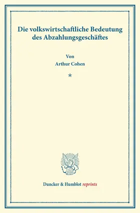 Cohen |  Die volkswirtschaftliche Bedeutung des Abzahlungsgeschäftes | Buch |  Sack Fachmedien