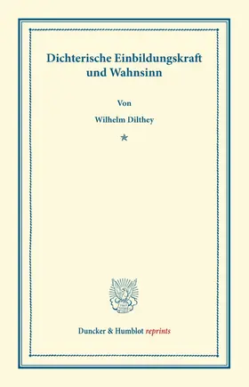 Dilthey |  Dichterische Einbildungskraft und Wahnsinn. | Buch |  Sack Fachmedien