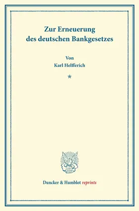 Helfferich |  Zur Erneuerung des deutschen Bankgesetzes. | Buch |  Sack Fachmedien