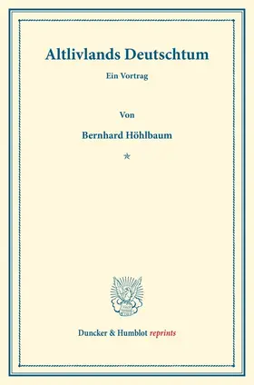 Höhlbaum |  Altlivlands Deutschtum. | Buch |  Sack Fachmedien