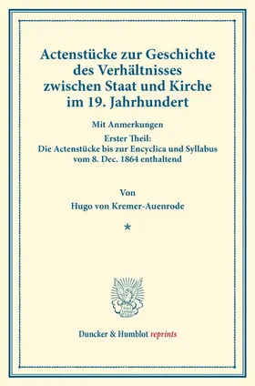 Kremer-Auenrode |  Actenstücke zur Geschichte des Verhältnisses zwischen Staat und Kirche im 19. Jahrhundert | Buch |  Sack Fachmedien