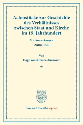 Kremer-Auenrode |  Actenstücke zur Geschichte des Verhältnisses zwischen Staat und Kirche im 19. Jahrhundert. | Buch |  Sack Fachmedien