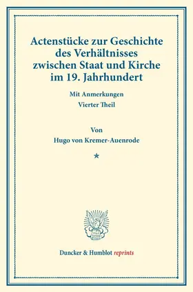 Kremer-Auenrode |  Actenstücke zur Geschichte des Verhältnisses zwischen Staat und Kirche im 19. Jahrhundert | Buch |  Sack Fachmedien