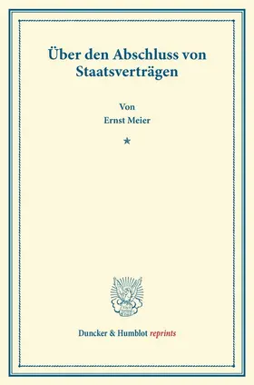 Meier |  Über den Abschluss von Staatsverträgen | Buch |  Sack Fachmedien