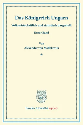 Matlekovits |  Das Königreich Ungarn. | Buch |  Sack Fachmedien