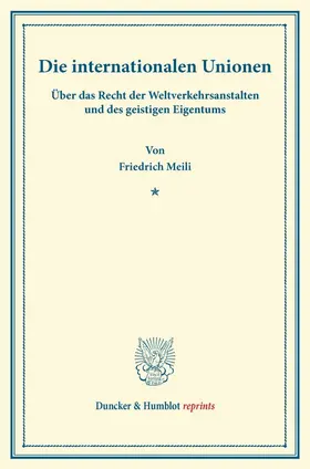 Meili |  Die internationalen Unionen. | Buch |  Sack Fachmedien