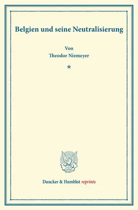 Niemeyer |  Belgien und seine Neutralisierung | Buch |  Sack Fachmedien