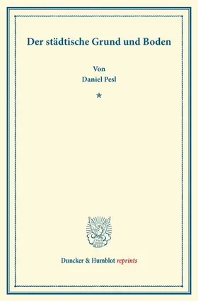 Pesl |  Der städtische Grund und Boden. | Buch |  Sack Fachmedien