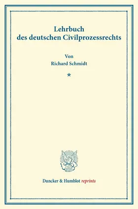 Schmidt |  Lehrbuch des deutschen Civilprozessrechts. | Buch |  Sack Fachmedien