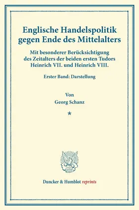 Schanz |  Englische Handelspolitik gegen Ende des Mittelalters. | Buch |  Sack Fachmedien