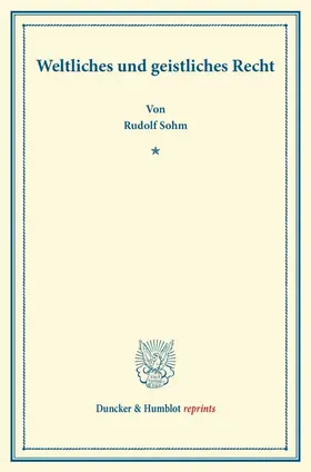 Sohm | Weltliches und geistliches Recht. | Buch | 978-3-428-17003-6 | sack.de