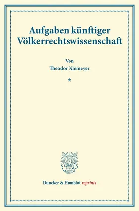 Niemeyer |  Aufgaben künftiger Völkerrechtswissenschaft. | Buch |  Sack Fachmedien