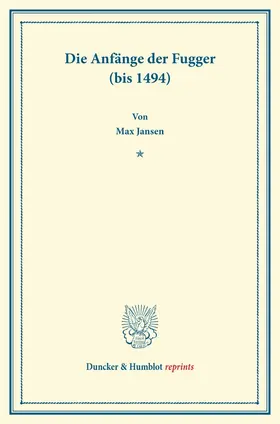 Jansen | Die Anfänge der Fugger (bis 1494). | Buch | 978-3-428-17070-8 | www2.sack.de