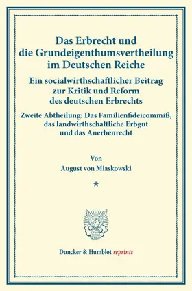 Miaskowski |  Das Erbrecht und die Grundeigenthumsvertheilung im Deutschen Reiche. | Buch |  Sack Fachmedien