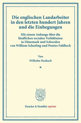 Hasbach |  Die englischen Landarbeiter in den letzten hundert Jahren und die Einhegungen. | Buch |  Sack Fachmedien