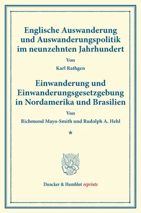 Rathgen / Mayo-Smith / Hehl |  Englische Auswanderung und Auswanderungspolitik | Buch |  Sack Fachmedien