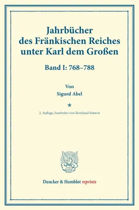 Abel / Simson |  Jahrbücher des Fränkischen Reiches unter Karl dem Großen. | Buch |  Sack Fachmedien