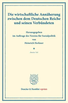 Herkner |  Die wirtschaftliche Annäherung zwischen dem Deutschen Reiche und seinen Verbündeten. | Buch |  Sack Fachmedien