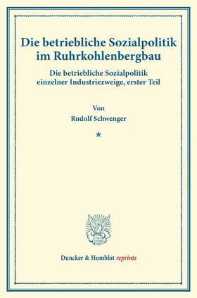 Schwenger / Briefs |  Die betriebliche Sozialpolitik im Ruhrkohlenbergbau. | Buch |  Sack Fachmedien