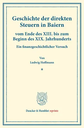 Hoffmann |  Geschichte der direkten Steuern in Baiern | Buch |  Sack Fachmedien