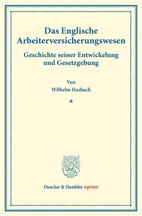 Hasbach |  Das Englische Arbeiterversicherungswesen | Buch |  Sack Fachmedien