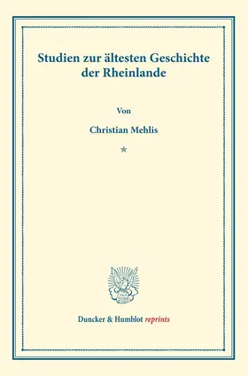 Mehlis |  Studien zur ältesten Geschichte der Rheinlande. | Buch |  Sack Fachmedien