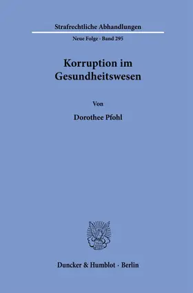 Pfohl | Korruption im Gesundheitswesen. | Buch | 978-3-428-18009-7 | sack.de
