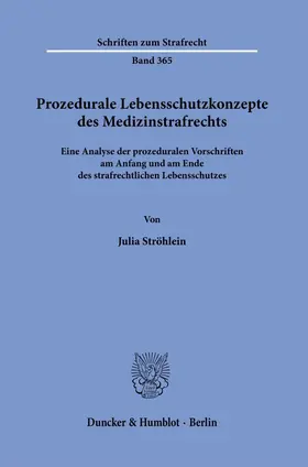 Ströhlein |  Prozedurale Lebensschutzkonzepte des Medizinstrafrechts. | Buch |  Sack Fachmedien