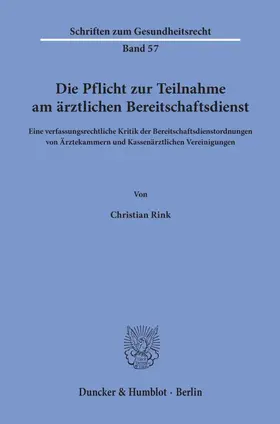 Rink |  Die Pflicht zur Teilnahme am ärztlichen Bereitschaftsdienst. | Buch |  Sack Fachmedien