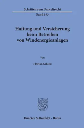 Schulz |  Haftung und Versicherung beim Betreiben von Windenergieanlagen. | Buch |  Sack Fachmedien