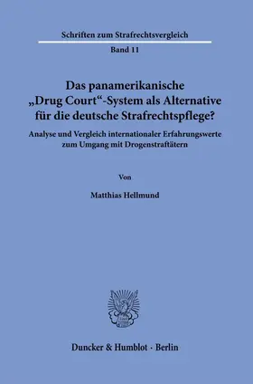 Hellmund |  Das panamerikanische "Drug Court"-System als Alternative für die deutsche Strafrechtspflege? | Buch |  Sack Fachmedien