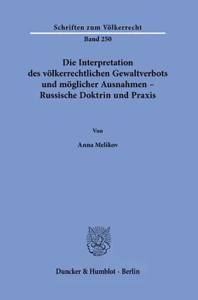 Melikov |  Die Interpretation des völkerrechtlichen Gewaltverbots und möglicher Ausnahmen - Russische Doktrin und Praxis. | Buch |  Sack Fachmedien